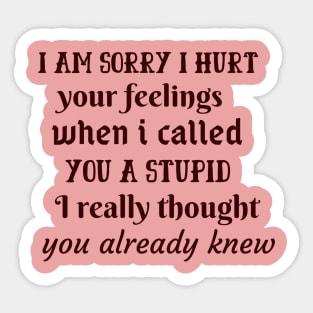 I am sorryI I hurt your feelings Sticker